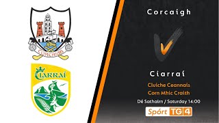 GAA BEO  Corcaigh v Ciarraí  Corn Mhic Craith  Cluiche Ceannais [upl. by Yenobe651]