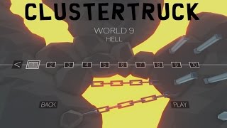 Clustertruck  World 9 Hell [upl. by Bobker284]