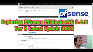 How to Configure Basic Settings PfBlockerNG 320  Ver3  PFsense [upl. by Enitsahc]