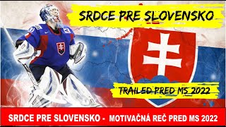 SRDCE PRE SLOVENSKO  Motivačná reč pred MS 2022  Majstrovstvá sveta v ľadovom hokeji 2022 [upl. by Ardine]