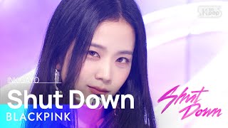 BLACKPINK블랙핑크  Shut Down 인기가요 inkigayo 20220925 [upl. by Bornie771]