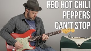 Red Hot Chili Peppers quotCant Stopquot Guitar Lesson [upl. by Romelle]