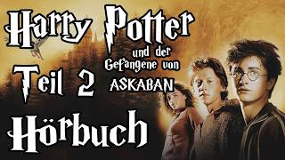 Harry Potter und der Gefangene von Askaban Teil 2 Hörbuch  harrypotter hörbuch hörspiel [upl. by Legyn]