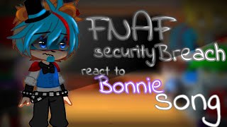 Fnaf security Breach react to Bonnie song glamrockFnafreactGregoryvannesaBonnie [upl. by Rossy]