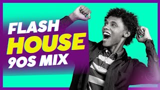 Flash House 90s Mix [upl. by Enrica]