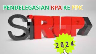 SIRUP 2024  Delegasi KPA ke PPK [upl. by Echikson806]