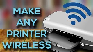 HOWTO Turn your USB Printer into a Wireless Printer 2019 [upl. by Goles]