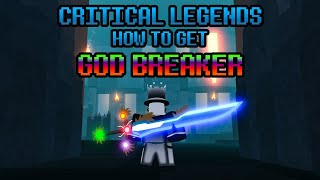 How to Get GODBREAKER Class All Tiers┃Critical Legends [upl. by Straus]