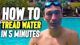 TREAD WATER in 5 Minutes [upl. by Hildagarde]