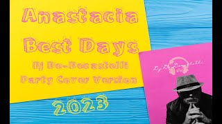 Anastacia  Best Days Dj DeDecastelli Party Cover Version 2023 [upl. by Danie]