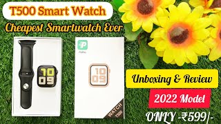 T500 Smart Watch Unboxing  Cheapest Smart Watch Ever ₹599  2022 Model  First Impression amp Review [upl. by Eissen837]