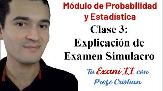 Clase 3 MÓDULO PROBABILIDAD Y ESTADÍSTICA Nuevo Exani II  Examen Simulacro [upl. by Ahseina]