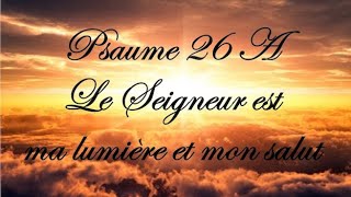 Psaume 27  Le Seigneur est ma lumière et mon salut [upl. by Reviere26]