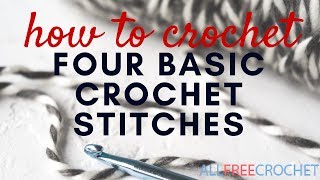 How to Crochet Four Basic Stitches [upl. by Hameean]