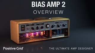 BIAS AMP 2 Overview  Positive Grid [upl. by Assenna]