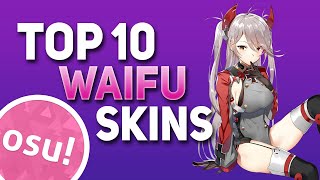 Osu Top 10 Waifu Skins [upl. by Allak]