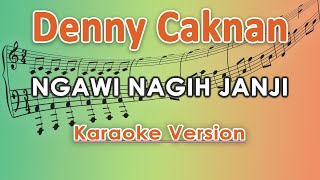 Denny Caknan  Ngawi Nagih Janji X Ndarboy Genk Karaoke Lirik Tanpa Vokal by regis [upl. by Greiner155]