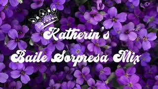 Katherin’s Baile Sorpresa Mix [upl. by Addis]