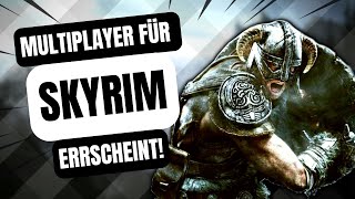 ENDLICH Skyrim Multiplayer kommt [upl. by Chuah]