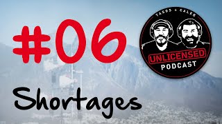 06 Unlicensed Podcast  Shortages [upl. by Amaleta]