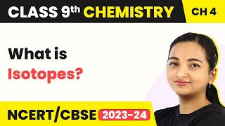 Class 9 Chemistry Chapter 4  Isotopes  Structure of the Atom [upl. by Yltneb219]