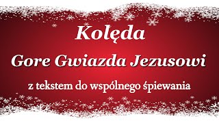 Kolędy Polskie  Gore Gwiazda Jezusowi  kolęda z tekstem  Babadu TV [upl. by Aleira]