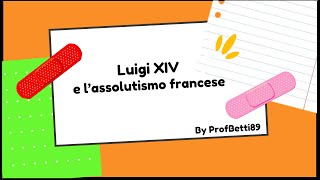 Luigi XIV e lassolutismo francese  Prof Betti [upl. by Studdard]