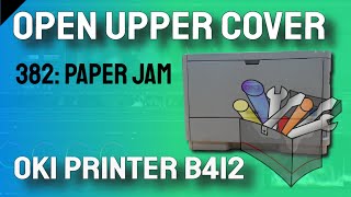 OKI Printer B412 Open Upper Cover 382 Paper JAM Error [upl. by Kcid]