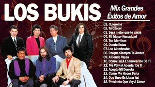 Bukis Exitos Mix Viejitas Pero Bonitas  15 exitos Favoritos de Bukis [upl. by Dianemarie507]