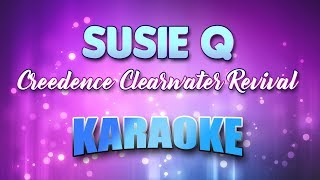 Creedence Clearwater Revival  Susie Q Karaoke amp Lyrics [upl. by Brien]