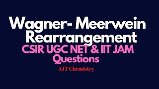 Wagner Meerwein Rearrangement  IIT JAM  CSIR UGC NET Questions AJT Chemistry [upl. by Eiralc879]