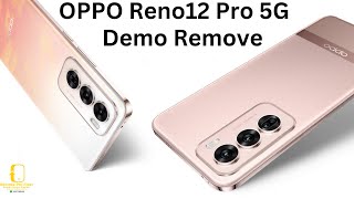 OPPO Reno12 Pro 5G CPH2629 Demo Remove Paid Remotely Service [upl. by Nodnal]