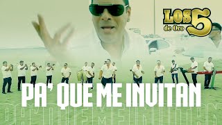 Pa Que Me Invitan  Los 5 de Oro Videoclip Oficial [upl. by Ynettirb]