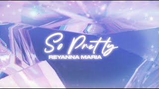 Reyanna Maria  So Pretty ft Tyga Lyric Video [upl. by Saire]