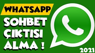 WHATSAPP SOHBET ÇIKTISI NASIL ALINIR Whatsapp Mesajlarınızı Kurtarın  2021 [upl. by Schober]