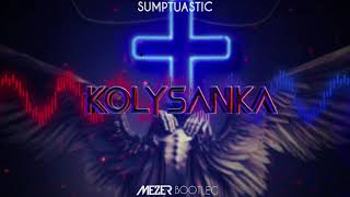 Sumptuastic  Kołysanka MEZER BOOTLEG 2021 [upl. by Ayenet302]