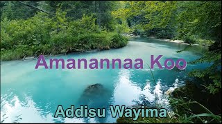 Addissu waayimaa  Afaan Oromo gospel song  Amanannaa Koo [upl. by Aras]