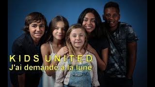 Kids United  Jai demandé à la lune Video Clip Edit [upl. by Cleasta]