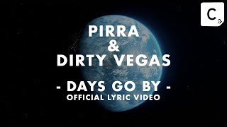 Pirra Dirty Vegas  Days Go By [upl. by Nyrraf877]