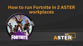 How to run Fortnite in 2 ASTER workplaces [upl. by Ardnasirhc]