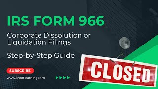 How to File IRS Form 966 for a Corporate Dissolution or Liquidation [upl. by Loriner]