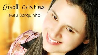 Giselli Cristina MEU BARQUINHO 2010  Álbum Completo  Playbacks HD [upl. by Eentihw]