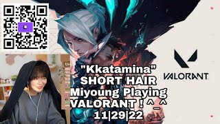 MikiKeiVod quotKkataminaquot SHORT HAIR Miyoung Playing VALORANT  112922 [upl. by Akenehs]