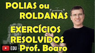 POLIAS OU ROLDANAS  APLICAÇÕES DAS LEIS DE NEWTON  EXERCÍCIOS  AULA 6  Prof Boaro ILIMIT [upl. by David437]