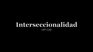 Interseccionalidad [upl. by Alilahk]