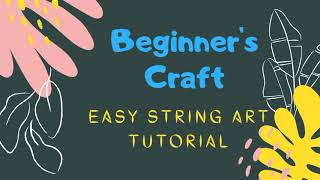 Easy String Art Tutorial for Beginners [upl. by Arriaet328]