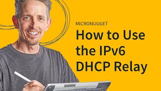 MicroNugget How to Use the IPv6 DHCP Relay [upl. by Tnarb123]