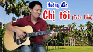 Chị tôi Trần Tiến  Hướng dẫn guitar đêm hát và intro dạo đầu  Toản guitar [upl. by Suoicerp]