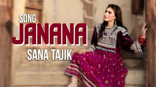 Pashto New Song  JANANA  Sana Tajik  Pa Meena Meena  Official Video Song 2023 [upl. by Bartolomeo]