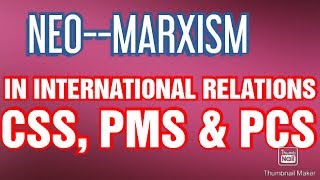 Neo Marxism in International Relations  CSS [upl. by Dyer866]